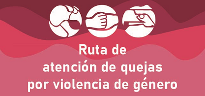 Ruta de Atención para Quejas por Violencia de Género